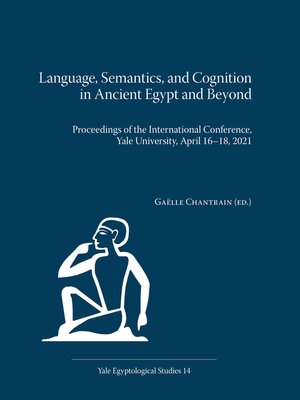 cover image of Language, Semantics, and Cognition in Ancient Egypt and Beyond